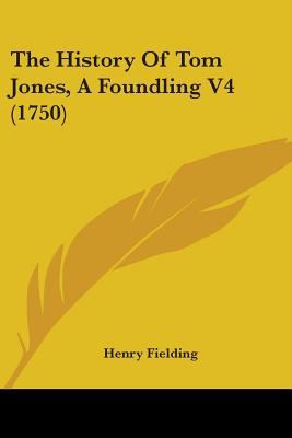 The History Of Tom Jones, A Foundling V4 (1750) 1104393867 Book Cover