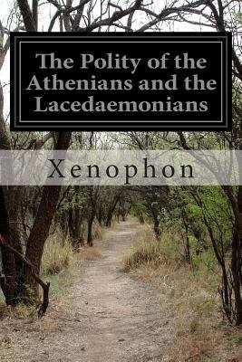 The Polity of the Athenians and the Lacedaemonians 1499608276 Book Cover