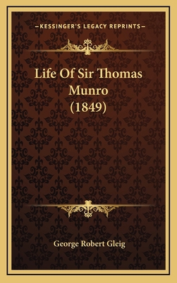 Life Of Sir Thomas Munro (1849) 1165635437 Book Cover