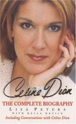 Celine Dion : The Complete Biography 0747262934 Book Cover