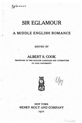 Sir Eglamour, a middle English romance 1530696143 Book Cover