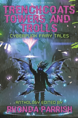 Trenchcoats, Towers, and Trolls: Cyberpunk Fair... 1734054557 Book Cover