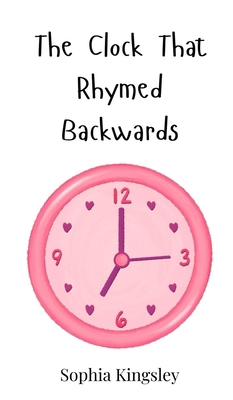 The Clock That Rhymed Backwards 3690742471 Book Cover