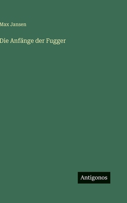 Die Anfänge der Fugger [German] 3563973970 Book Cover