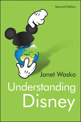 Understanding Disney: The Manufacture of Fantasy 0745695639 Book Cover