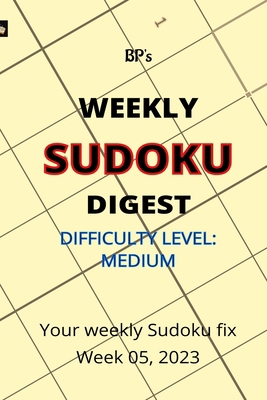 Bp's Weekly Sudoku Digest - Difficulty Medium -... B0BT75V87S Book Cover
