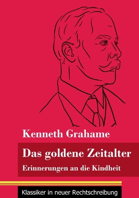 Das goldene Zeitalter: Erinnerungen an die Kind... [German] 3847850113 Book Cover