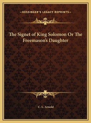 The Signet of King Solomon Or The Freemason's D... 1169757278 Book Cover