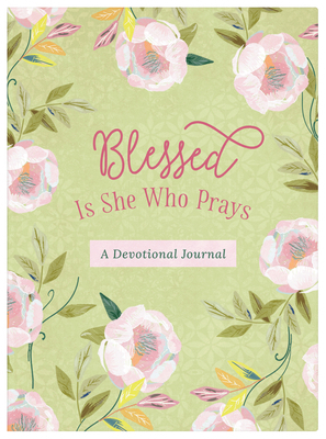 Blessed Is She Who Prays: A Devotional Journal B0DF9KFPPB Book Cover