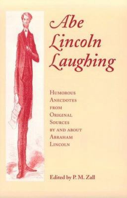 Abe Lincoln Laughing: Humorous Anecdotes from O... 0870498894 Book Cover