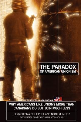 The Paradox of American Unionism: Why Americans... 0801478049 Book Cover