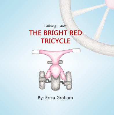 Talking Tales: The Bright Red Tricycle 0997855525 Book Cover