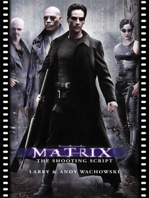 The Matrix: The Shooting Script (Newmarket Shoo... 1557044902 Book Cover