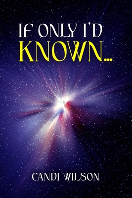 If Only I'd Known... B0D21TWHPT Book Cover