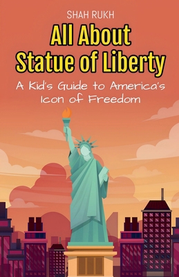 All About Statue of Liberty: A Kid's Guide to A... B0DJCNTKBC Book Cover