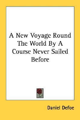 A New Voyage Round The World By A Course Never ... 1432545590 Book Cover