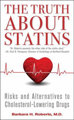 The Truth about Statins: Risks and Alternatives... 1451656394 Book Cover