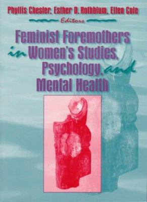 Feminist Foremothers in Women's Studies, Psycho... 1560230789 Book Cover