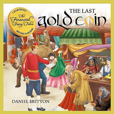 The Last Gold Coin (The Financial Fairy Tales) 1452078009 Book Cover