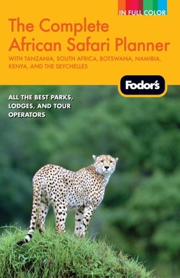 Fodor's The Complete African Safari Planner: wi... 0679009248 Book Cover