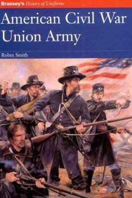 American Civil War Union Army (History of Unifo... 1857532198 Book Cover