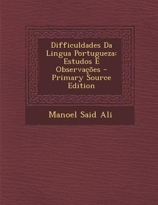 Difficuldades Da Lingua Portugueza: Estudos E O... [Portuguese] 1295875594 Book Cover