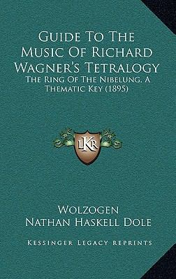 Guide to the Music of Richard Wagner's Tetralog... 1164662708 Book Cover