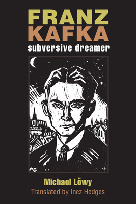 Franz Kafka: Subversive Dreamer 0472073095 Book Cover