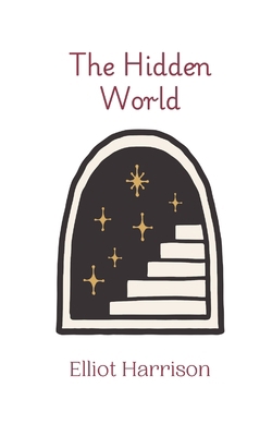 The Hidden World 991688739X Book Cover