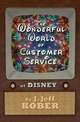 The Wonderful World of Customer Service at Disney 0615265774 Book Cover