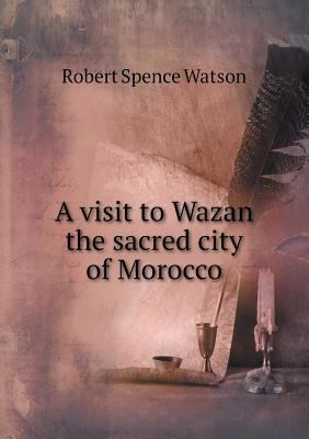 A visit to Wazan the sacred city of Morocco 5518498810 Book Cover