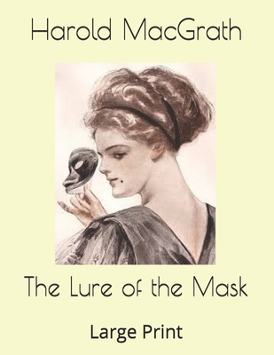 The Lure of the Mask: Large Print 1697636268 Book Cover