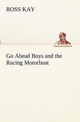 Go Ahead Boys and the Racing Motorboat 3849151999 Book Cover