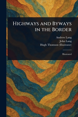 Highways and Byways in the Border 1023325845 Book Cover