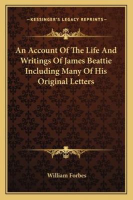 An Account Of The Life And Writings Of James Be... 1162969385 Book Cover