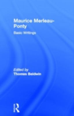 Maurice Merleau-Ponty: Basic Writings 0415315867 Book Cover