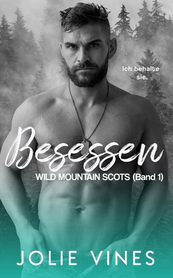 Besessen: Wild Mountain Scots (Band 1) [German] 1916520030 Book Cover