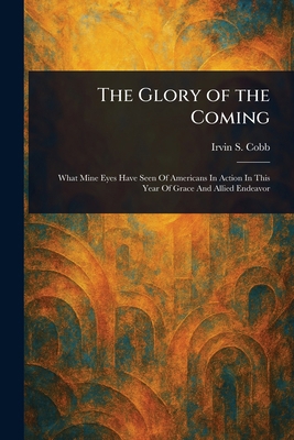 The Glory of the Coming 1023399180 Book Cover