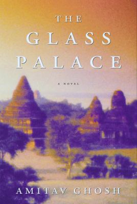 The Glass Palace: A Novel 0375501487 Book Cover