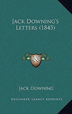 Jack Downing's Letters (1845) 1164217747 Book Cover