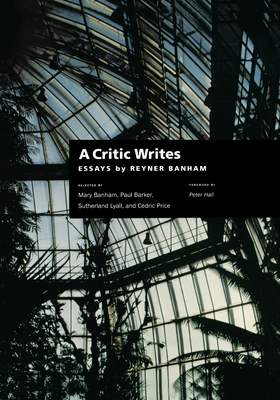 A Critic Writes: Selected Essays by Reyner Banham 0520219449 Book Cover