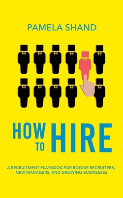 How to Hire: A Recruitment Playbook for Rookie ... B08KH3T132 Book Cover