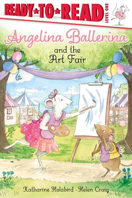 Angelina Ballerina and the Art Fair: Ready-To-R... 1534495118 Book Cover