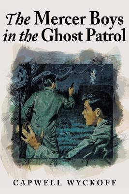 The Mercer Boys in the Ghost Patrol 147942403X Book Cover