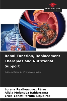 Renal Function, Replacement Therapies and Nutri... 6207298187 Book Cover