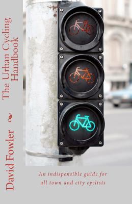 The Urban Cycling Handbook: An indispensible gu... 146091418X Book Cover