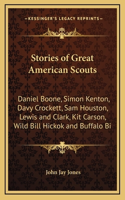 Stories of Great American Scouts: Daniel Boone,... 1168769531 Book Cover