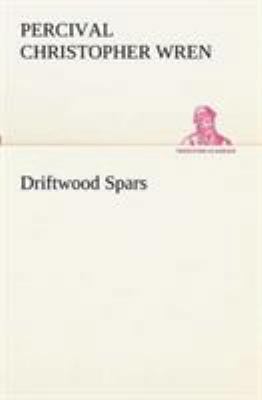 Driftwood Spars The Stories of a Man, a Boy, a ... 3849153525 Book Cover