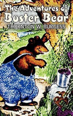 The Adventures of Buster Bear by Thornton Burge... 1463895550 Book Cover
