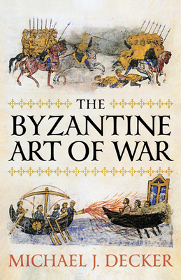 The Byzantine Art of War 1594161682 Book Cover